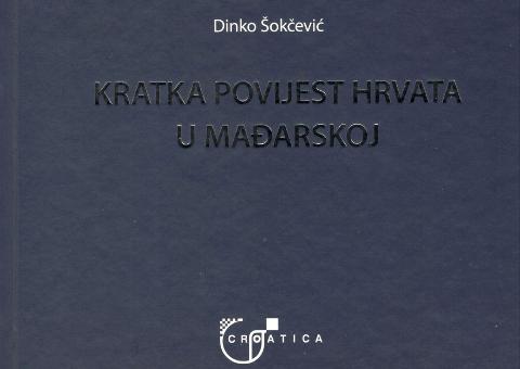 Dinko okevi - Kratka povijest Hrvata u Maarskoj